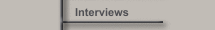 Interviews